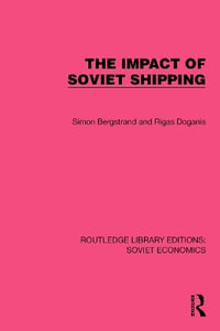 The Impact of Soviet Shipping : Routledge Library Editions: Soviet Economics - Simon Bergstrand