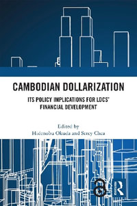 Cambodian Dollarization : Its Policy Implications for LDCs' Financial Development - Hidenobu Okuda