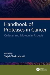 Handbook of Proteases in Cancer : Cellular and Molecular Aspects - Sajal Chakraborti