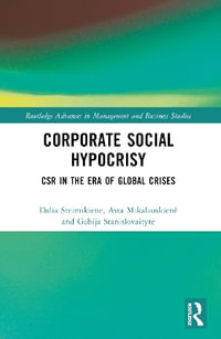 Corporate Social Hypocrisy : CSR in the Era of Global Crises - Dalia Steimikiene