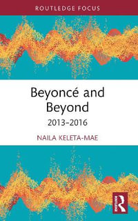 Beyonc© and Beyond : 2013-2016 - Naila Keleta-Mae