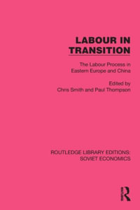 Labour in Transition : The Labour Process in Eastern Europe and China - Chris Smith