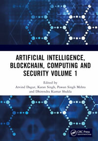 Artificial Intelligence, Blockchain, Computing and Security Volume 1 : Proceedings of the International Conference on Artificial Intelligence, Blockchain, Computing and Security (ICABCS 2023), Gr. Noida, UP, India, 24 - 25 February 2023 - Arvind Dagur