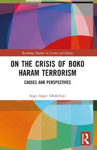 On the Crisis of Boko Haram Terrorism : Causes and Perspectives - Sogo Angel Olofinbiyi