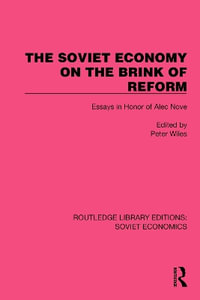 The Soviet Economy on the Brink of Reform : Essays in Honor of Alec Nove - Peter Wiles