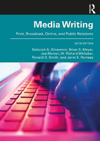 MediaWriting : Print, Broadcast, Online, and Public Relations - Deborah A. Silverman