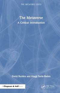 The Metaverse : A Critical Introduction - David Burden