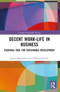 Decent Work-Life in Business : Essential Tool for Sustainable Development - Soumi Majumder