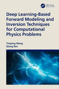 Deep Learning-Based Forward Modeling and Inversion Techniques for Computational Physics Problems - Yinpeng Wang