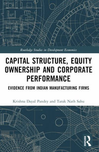 Capital Structure, Equity Ownership and Corporate Performance : Evidence from Indian Manufacturing Firms - Krishna Dayal Pandey