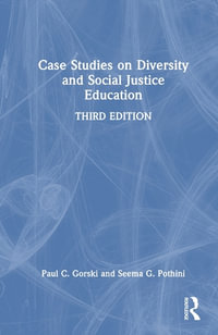 Case Studies on Diversity and Social Justice Education : Equity and Social Justice in Education - Paul C. Gorski