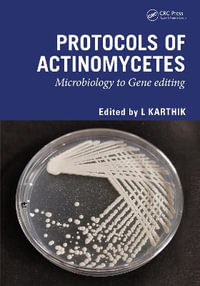 Protocols of Actinomycetes : Microbiology to Gene editing - L Karthik