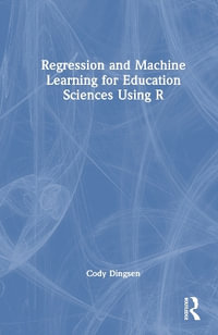 Regression and Machine Learning for Education Sciences Using R - Cody Dingsen