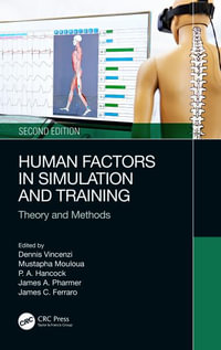 Human Factors in Simulation and Training : Theory and Methods - Dennis A. Vincenzi