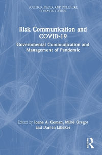 Risk Communication and COVID-19 : Governmental Communication and Management of Pandemic - Ioana A. Coman