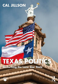 Texas Politics : Governing the Lone Star State - Cal Jillson