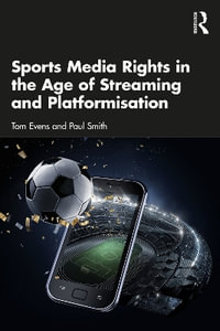 Sports Media Rights in the Age of Streaming and Platformisation - Tom Evens