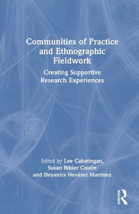 Communities of Practice and Ethnographic Fieldwork : Creating Supportive Research Experiences - Lee Cabatingan