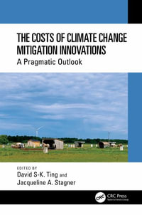 The Costs of Climate Change Mitigation Innovations : A Pragmatic Outlook - David S-K. Ting