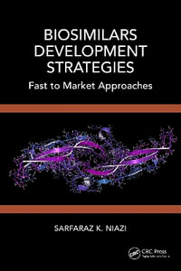 Biosimilars Development Strategies : Fast to Market Approaches - Sarfaraz K. Niazi