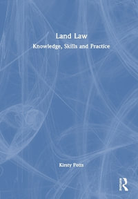 Land Law : Knowledge, Skills and Practice - Kirsty Potts