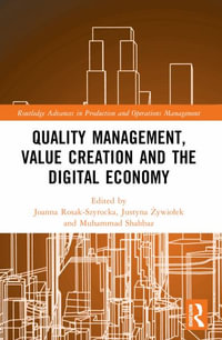 Quality Management, Value Creation, and the Digital Economy - Joanna Rosak-Szyrocka