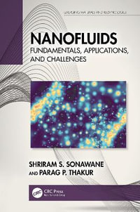 Nanofluids : Fundamentals, Applications, and Challenges - Shriram S. Sonawane