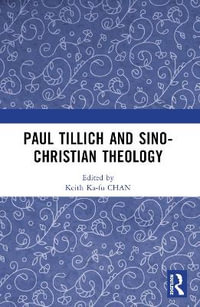 Paul Tillich and Sino-Christian Theology - Keith Ka-fu Chan