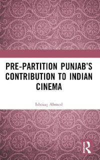 Pre-Partition Punjab's Contribution to Indian Cinema - Ishtiaq Ahmed