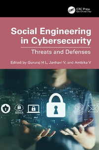 Social Engineering in Cybersecurity : Threats and Defenses - Gururaj H L