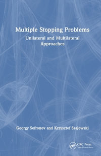 Multiple Stopping Problems : Unilateral and Multilateral Approaches - Georgy Sofronov