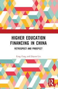 Higher Education Financing in China : Retrospect and Prospect - Fang Fang