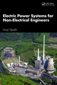 Electric Power Systems for Non-Electrical Engineers - Anup Kumar Tripathi