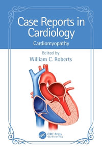 Case Reports in Cardiology : Cardiomyopathy - William C. Roberts