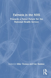 Fairness in the NHS : Towards a Fairer Future for the National Health Service - Mike Thomas