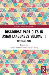 Discourse Particles in Asian Languages Volume II : Southeast Asia - Hiroki Nomoto