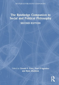 The Routledge Companion to Social and Political Philosophy : Routledge Philosophy Companions - Gerald Gaus