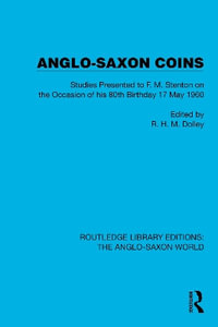 Anglo-Saxon Coins : Studies Presented to F.M. Stenton on the Occasion of his 80th Birthday, 17 May 1960 - R.H.M. Dolley