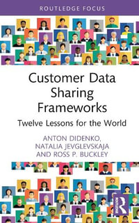 Customer Data Sharing Frameworks : Twelve Lessons for the World - Anton Didenko