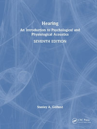 Hearing : An Introduction to Psychological and Physiological Acoustics - Stanley A. Gelfand