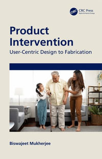 Product Intervention : User-Centric Design to Fabrication - Biswajeet Mukherjee