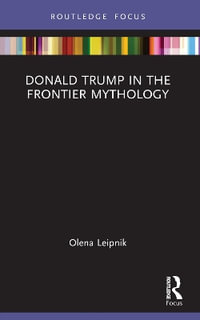 Donald Trump in the Frontier Mythology - Olena Leipnik