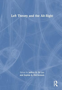 Left Theory and the Alt-Right - Jeffrey R. Di Leo