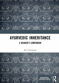 Ayurvedic Inheritance : A Reader's Companion - M S Valiathan