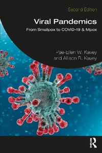 Viral Pandemics : From Smallpox to Covid-19 & Mpox - Rae-Ellen Kavey