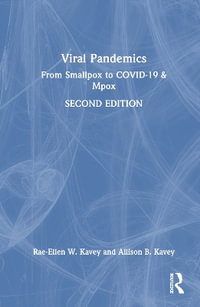 Viral Pandemics : From Smallpox to COVID-19 & Mpox - Rae-Ellen Kavey