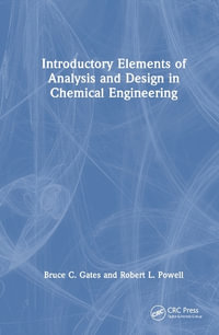 Introductory Elements of Analysis and Design in Chemical Engineering - Bruce C. Gates