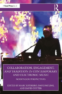 Collaboration, Engagement, and Tradition in Contemporary and Electronic Music : NoiseFloor Perspectives - Marc Estibeiro