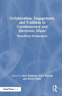 Collaboration, Engagement, and Tradition in Contemporary and Electronic Music : NoiseFloor Perspectives - Marc Estibeiro