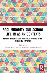 SOGI Minority and School Life in Asian Contexts : Beyond Bullying and Conflict Toward Inter-Minority Empathy - Makiko Kasai